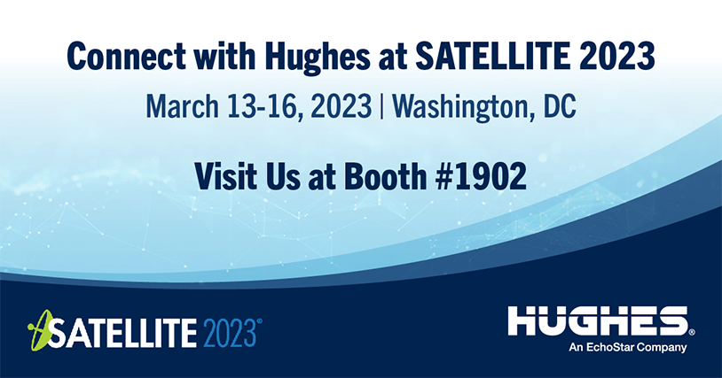 Connect with Hughes at SATELLITE 2023